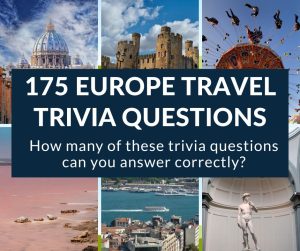 175 Europe Travel Trivia Questions (With Answers) by Category (How Many Can You Get Right?)
